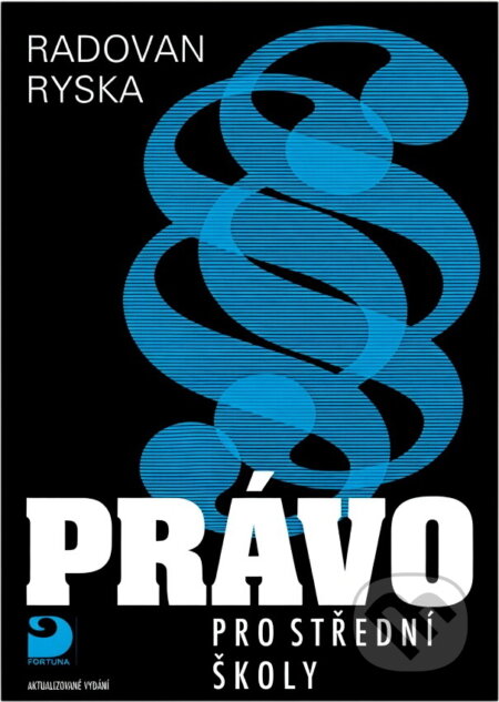 Kniha: Právo pro střední školy (Radovan Ryska). Fortuna, 2004 Kniha: Právo pro střední školy (Radovan Ryska). Fortuna, 2004