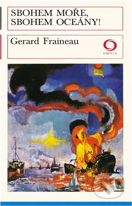Kniha: Sbohem moře, sbohem oceány! (Gerard Fraineau). Svoboda, 1975 Kniha: Sbohem moře, sbohem oceány! (Gerard Fraineau). Svoboda, 1975