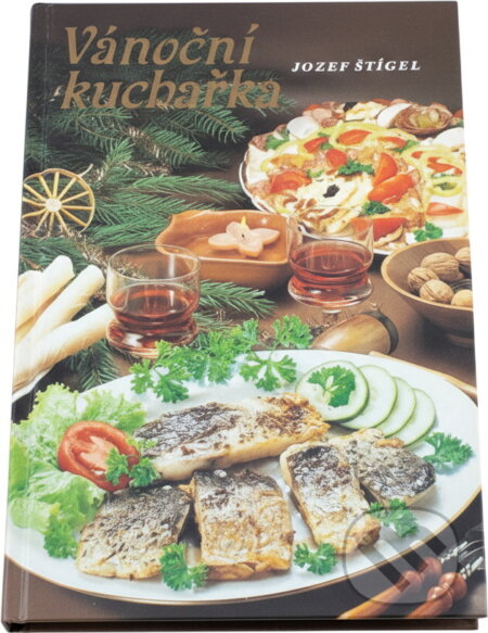 Kniha: Vánoční kuchařka (Jozef Štígel). Osveta, 1991 Kniha: Vánoční kuchařka (Jozef Štígel). Osveta, 1991