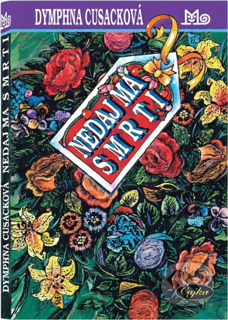 Kniha: Nedaj ma smrti (Dymphna Cusack). Mladé letá, 1992 Kniha: Nedaj ma smrti (Dymphna Cusack). Mladé letá, 1992