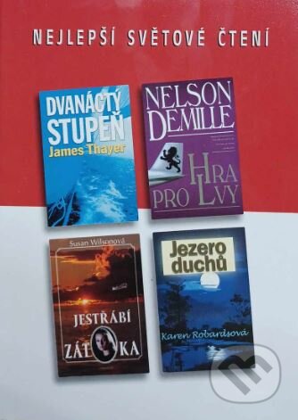 Kniha: Hra pro lvy, Dvanáctý stupeň, Jestřábí zátoka, Jezero duchů (Nelson DeMille, James Thayer, Karen Robards a Susan WIlson). Výběr Readers Digest, 2002 Kniha: Hra pro lvy, Dvanáctý stupeň, Jestřábí zátoka, Jezero duchů (Nelson DeMille, James Thayer, Karen Robards a Susan WIlson). Výběr Readers Digest, 2002