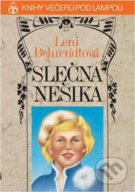 Kniha: Slečna Nešika (Leni Behrendt). Ivo Železný, 1992 Kniha: Slečna Nešika (Leni Behrendt). Ivo Železný, 1992