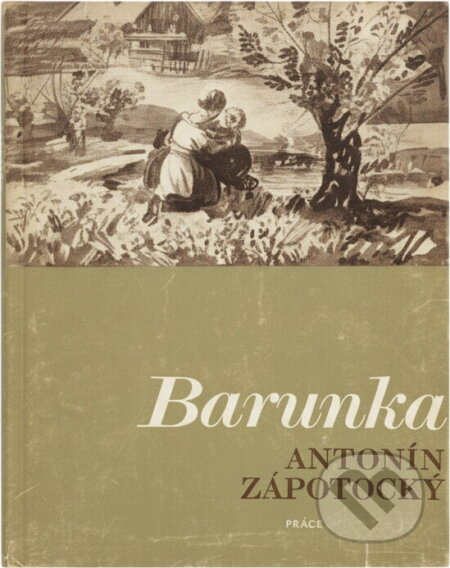 Kniha: Barunka (Antonín Zápotocký). Práce, 1984 Kniha: Barunka (Antonín Zápotocký). Práce, 1984