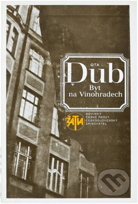 Kniha: Byt na Vinohradech (Ota Dub). Československý spisovatel, 1986 Kniha: Byt na Vinohradech (Ota Dub). Československý spisovatel, 1986