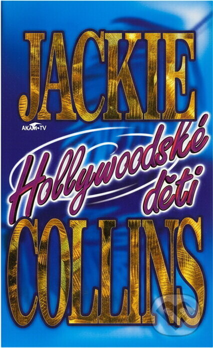 Kniha: Hollywoodské děti (Jackie Collins). Alpress, 1995 Kniha: Hollywoodské děti (Jackie Collins). Alpress, 1995