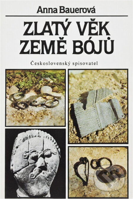 Kniha: Zlatý věk země Bójů (Anna Bauerová). Československý spisovatel, 1988 Kniha: Zlatý věk země Bójů (Anna Bauerová). Československý spisovatel, 1988
