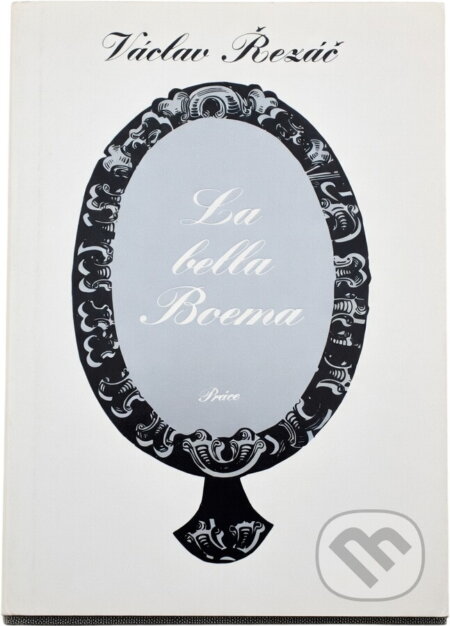 Kniha: La bella Boema (Václav Řezáč). Práce, 1979 Kniha: La bella Boema (Václav Řezáč). Práce, 1979