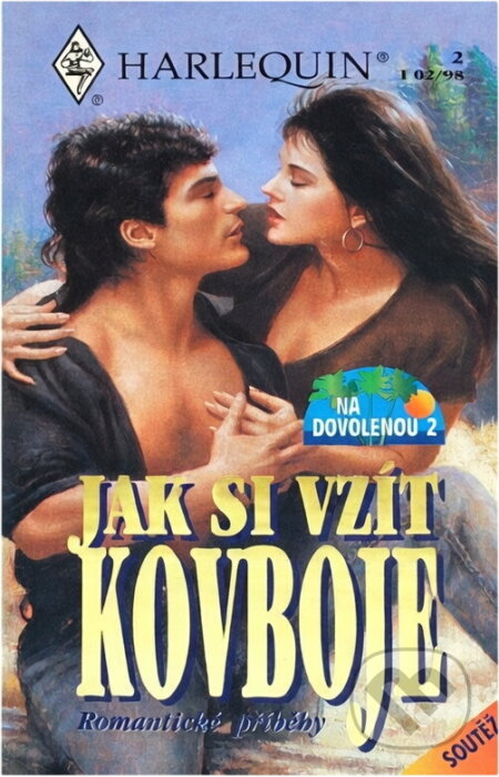 Kniha: Jak si vzít kovboje : tři romantické příběhy (Harlequin). Harlequin, 1998 Kniha: Jak si vzít kovboje : tři romantické příběhy (Harlequin). Harlequin, 1998