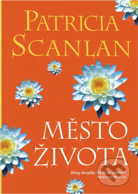 Kniha: Město života (Patricia Scanlan). , 2001 Kniha: Město života (Patricia Scanlan). , 2001