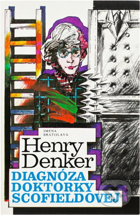 Kniha: Diagnóza doktorky Scofieldovej (Henry Denker). Smena, 1984 Kniha: Diagnóza doktorky Scofieldovej (Henry Denker). Smena, 1984