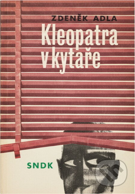 Kniha: Kleopatra v kytaře (Zdeněk Adla). , 1967 Kniha: Kleopatra v kytaře (Zdeněk Adla). , 1967