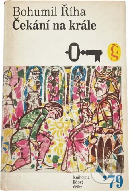 Kniha: Čekání na krále (Bohumil Říha). Československý spisovatel, 1977 Kniha: Čekání na krále (Bohumil Říha). Československý spisovatel, 1977