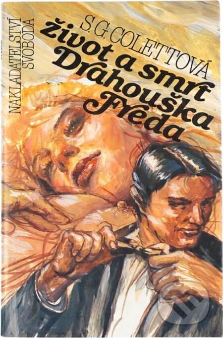 Kniha: Život a smrt Drahouška Freda (Colette). Svoboda, 1992 Kniha: Život a smrt Drahouška Freda (Colette). Svoboda, 1992