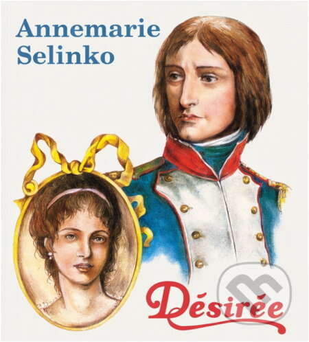 Kniha: Désirée (Annemarie Selinko), 1993 Kniha: Désirée (Annemarie Selinko), 1993