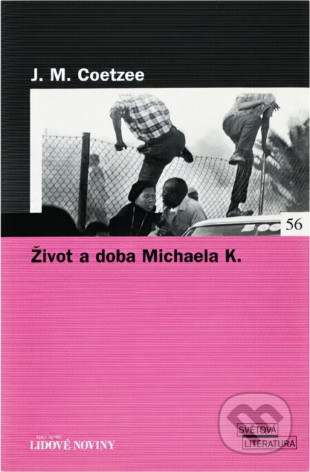 Kniha: Život a doba Michaela K (J. M. Coetzee). , 2006 Kniha: Život a doba Michaela K (J. M. Coetzee). , 2006
