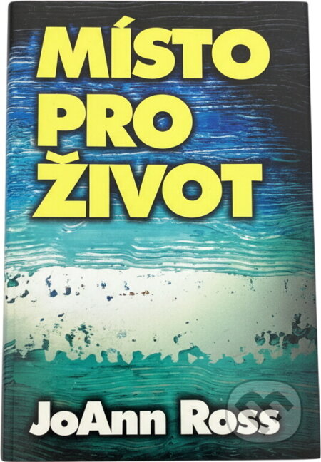 Kniha: Místo pro život (JoAnn Ross). Slovanský dům, 2000 Kniha: Místo pro život (JoAnn Ross). Slovanský dům, 2000