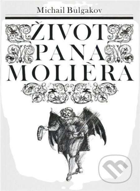 Kniha: Život pana Moliera (Michail Bulgakov), 1990 Kniha: Život pana Moliera (Michail Bulgakov), 1990