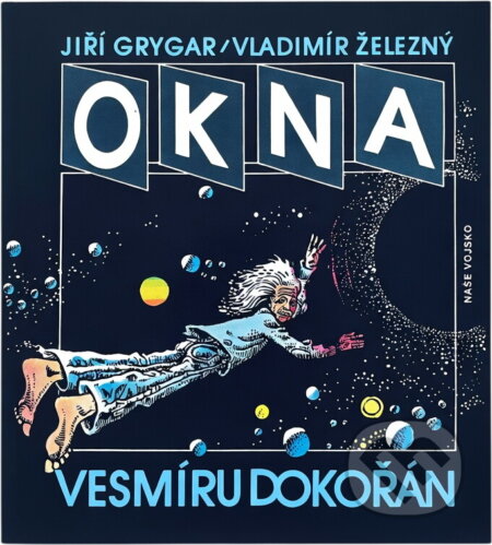 Kniha: Okna vesmíru dokořán (Jiří Grygar a Vladimír Železný). , 1989 Kniha: Okna vesmíru dokořán (Jiří Grygar a Vladimír Železný). , 1989