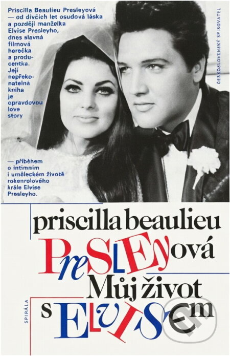 Kniha: Můj život s Elvisem (Priscilla Beaulieu Presley). Československý spisovatel, 1992 Kniha: Můj život s Elvisem (Priscilla Beaulieu Presley). Československý spisovatel, 1992