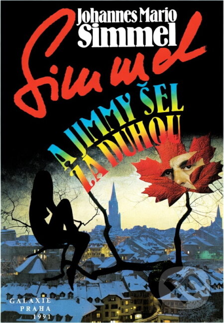 Kniha: A Jimmy šel za duhou (Johannes Mario Simmel). Galaxie, 1991 Kniha: A Jimmy šel za duhou (Johannes Mario Simmel). Galaxie, 1991