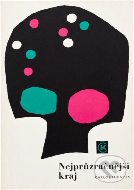 Kniha: Nejprůzračnější kraj (Carlos Fuentes). Odeon, 1966 Kniha: Nejprůzračnější kraj (Carlos Fuentes). Odeon, 1966