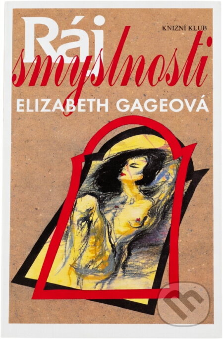 Kniha: Ráj smyslnosti (Elizabeth Gage). Knižní klub, 1997 Kniha: Ráj smyslnosti (Elizabeth Gage). Knižní klub, 1997