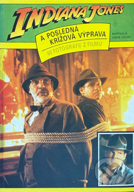 Kniha: Indiana Jones a posledná krížová výprava : 60 fotografií z filmu (Anne Digby). Amos, 1991 Kniha: Indiana Jones a posledná krížová výprava : 60 fotografií z filmu (Anne Digby). Amos, 1991