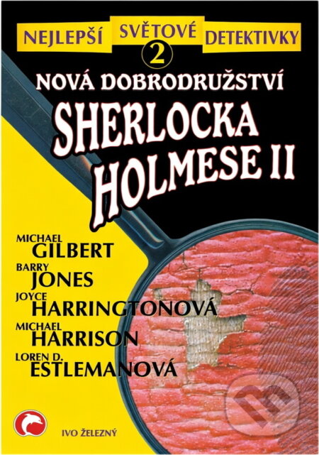 Kniha: Nová dobrodružství Sherlocka Holmese II (Ivo Železný). Ivo Železný, 2000 Kniha: Nová dobrodružství Sherlocka Holmese II (Ivo Železný). Ivo Železný, 2000