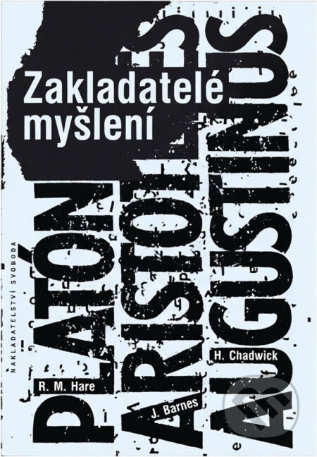 Kniha: Zakladatelé myšlení : Platón, Aristoteles, Augustinus (Richard Mervyn Hare, Henry Chadwick a Jonathan Barnes). Svoboda, 1994 Kniha: Zakladatelé myšlení : Platón, Aristoteles, Augustinus (Richard Mervyn Hare, Henry Chadwick a Jonathan Barnes). Svoboda, 1994