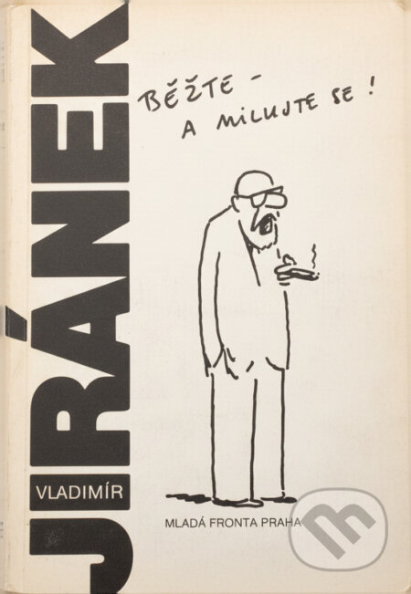 Kniha: Běžte - a milujte se! (Vladimír Jiránek). , 1987 Kniha: Běžte - a milujte se! (Vladimír Jiránek). , 1987