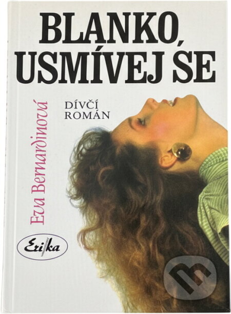 Kniha: Blanko, usmívej se : Dívčí román (Eva Bernardinová). , 1994 Kniha: Blanko, usmívej se : Dívčí román (Eva Bernardinová). , 1994
