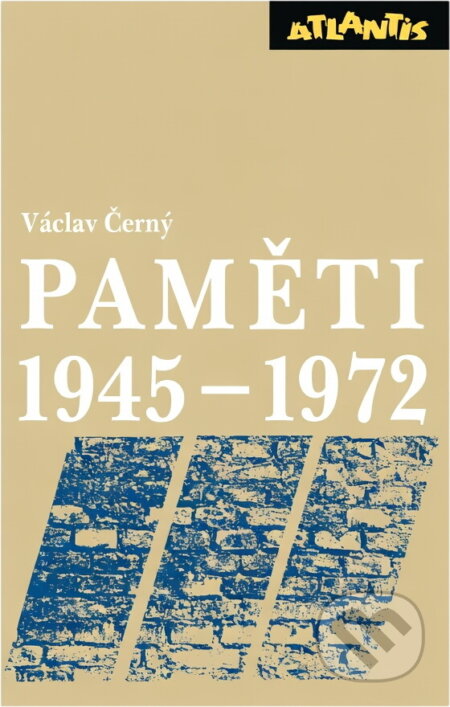 Kniha: Paměti 1945-1972 (Václav Černý). Atlantis, 1992 Kniha: Paměti 1945-1972 (Václav Černý). Atlantis, 1992