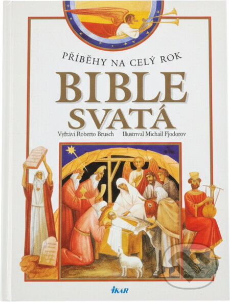 Kniha: Bible svatá pro děti : příběhy na celý rok (Roberto Brunelli). Ikar, 1997 Kniha: Bible svatá pro děti : příběhy na celý rok (Roberto Brunelli). Ikar, 1997