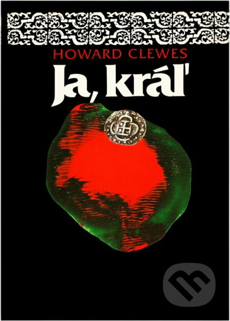 Kniha: Ja, kráľ (Howard Clewes). , 1986 Kniha: Ja, kráľ (Howard Clewes). , 1986