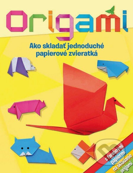 Kniha: Origami (Slovart). Slovart, 2015 Kniha: Origami (Slovart). Slovart, 2015