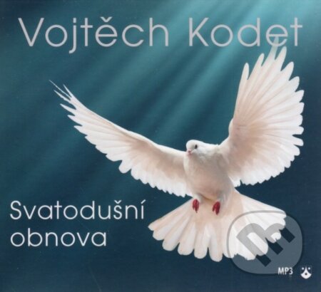 Svatodušní obnova (Vojtěch Kodet). Karmelitánské nakladatelství, 2014 Svatodušní obnova (Vojtěch Kodet). Karmelitánské nakladatelství, 2014