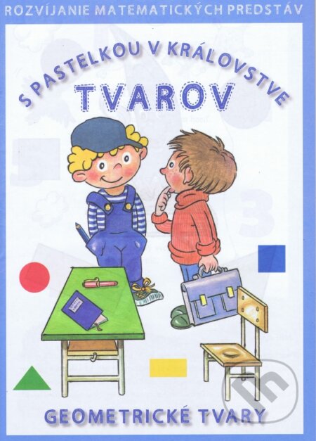 Kniha: S pastelkou v kráľovstve tvarov (Jana Remišová). Georg, 2015 Kniha: S pastelkou v kráľovstve tvarov (Jana Remišová). Georg, 2015
