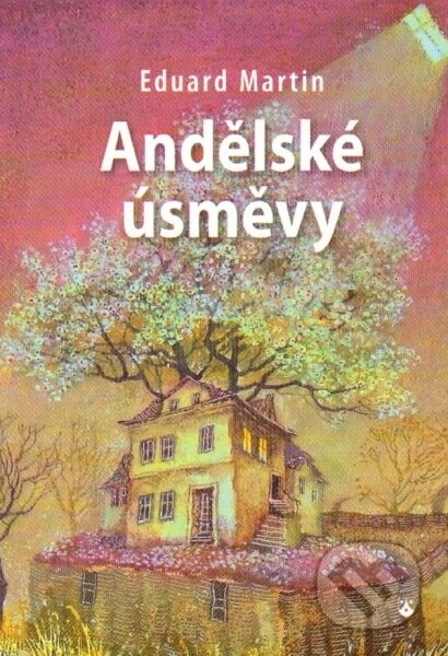 Kniha: Andělské úsměvy (Eduard Martin). Karmelitánské nakladatelství, 2013 Kniha: Andělské úsměvy (Eduard Martin). Karmelitánské nakladatelství, 2013
