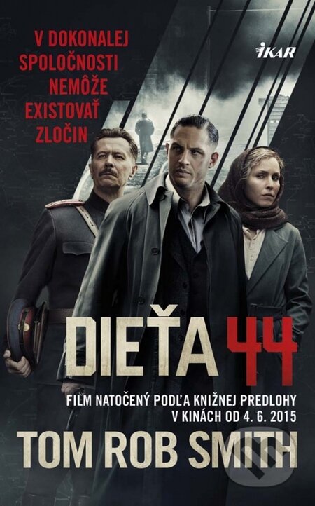 Kniha: Dieťa 44 (Tom Rob Smith). Ikar, 2015 Kniha: Dieťa 44 (Tom Rob Smith). Ikar, 2015
