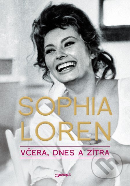 Kniha: Včera, dnes a zítra (Sophia Loren), 2015 Kniha: Včera, dnes a zítra (Sophia Loren), 2015
