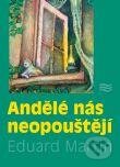 Kniha: Andělé nás neopouštějí (Eduard Martin). Karmelitánské nakladatelství, 2008 Kniha: Andělé nás neopouštějí (Eduard Martin). Karmelitánské nakladatelství, 2008