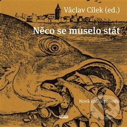 Kniha: Něco se muselo stát (Novela Bohemica). Novela Bohemica, 2014 Kniha: Něco se muselo stát (Novela Bohemica). Novela Bohemica, 2014