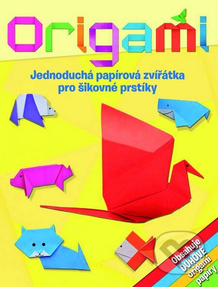 Kniha: Origami (Slovart CZ). Slovart CZ, 2015 Kniha: Origami (Slovart CZ). Slovart CZ, 2015