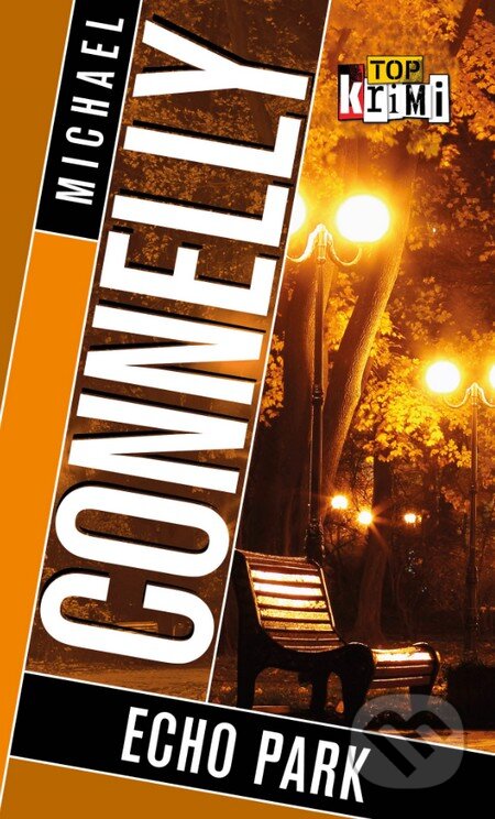 Kniha: Echo Park (Michael Connelly). Slovart, 2015 Kniha: Echo Park (Michael Connelly). Slovart, 2015