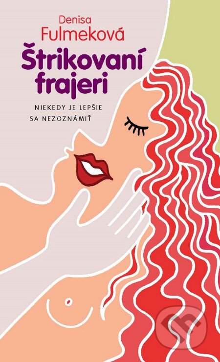 Kniha: Štrikovaní frajeri (Denisa Fulmeková). Slovart, 2015 Kniha: Štrikovaní frajeri (Denisa Fulmeková). Slovart, 2015