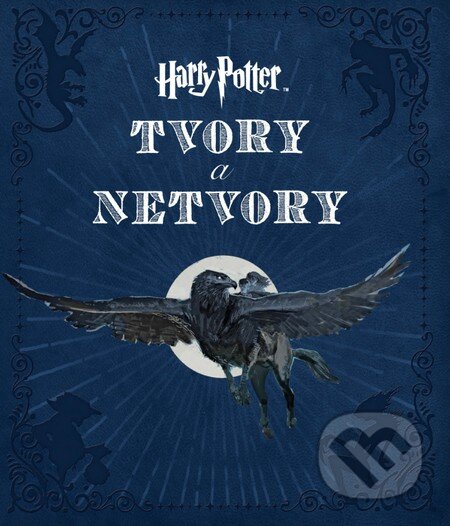 Kniha: Harry Potter - tvory a netvory (Jody Revenson). Slovart, 2015 Kniha: Harry Potter - tvory a netvory (Jody Revenson). Slovart, 2015