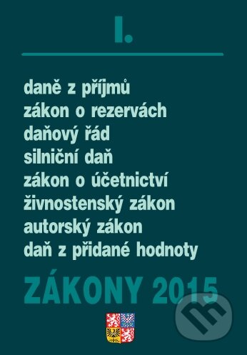 Zákony 2015/I (CZ) (Poradce s.r.o.). Poradce s.r.o., 2015 Zákony 2015/I (CZ) (Poradce s.r.o.). Poradce s.r.o., 2015