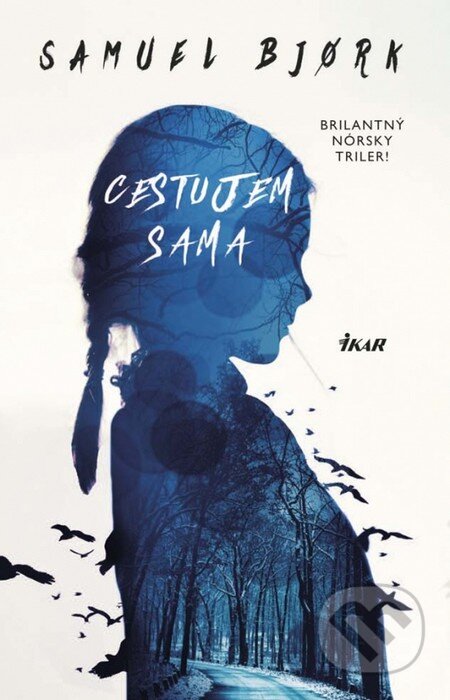 Kniha: Cestujem sama (Samuel Bjork). Ikar, 2015 Kniha: Cestujem sama (Samuel Bjork). Ikar, 2015