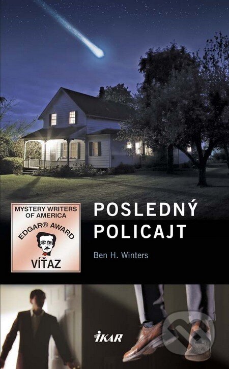 Kniha: Posledný policajt (Ben H. Winters). Ikar, 2016 Kniha: Posledný policajt (Ben H. Winters). Ikar, 2016