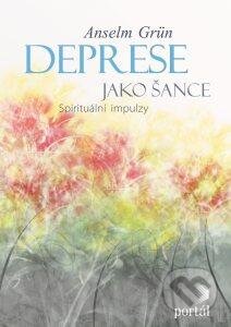Kniha: Deprese jako šance (Anselm Grün). Portál, 2015 Kniha: Deprese jako šance (Anselm Grün). Portál, 2015